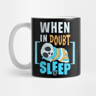 When In Doubt Sleep Mug